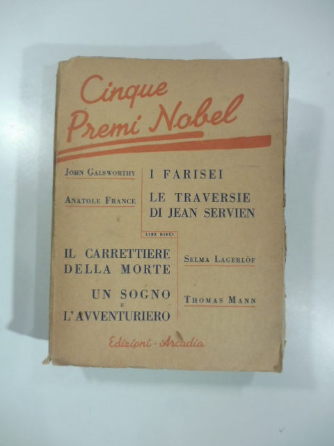 Cinque premi nobel. I farisei, Le traversie di Jean Servein, Il carrettiere della morte, Un sogno e L'avventuriero